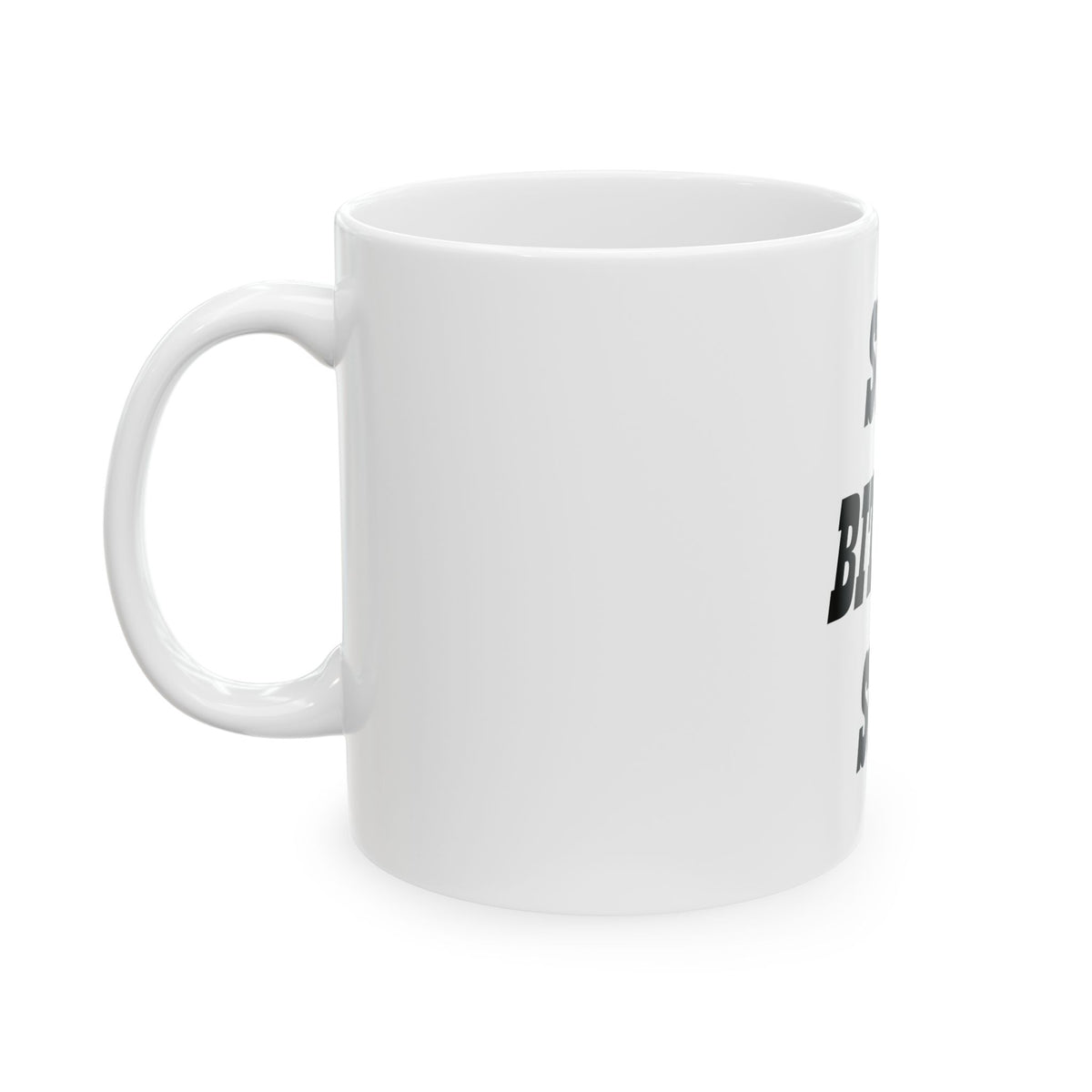 Coffee Mug — "Sorry Bitches Sorry" Funny Sarcastic Ceramic Mug (11oz, 15oz)