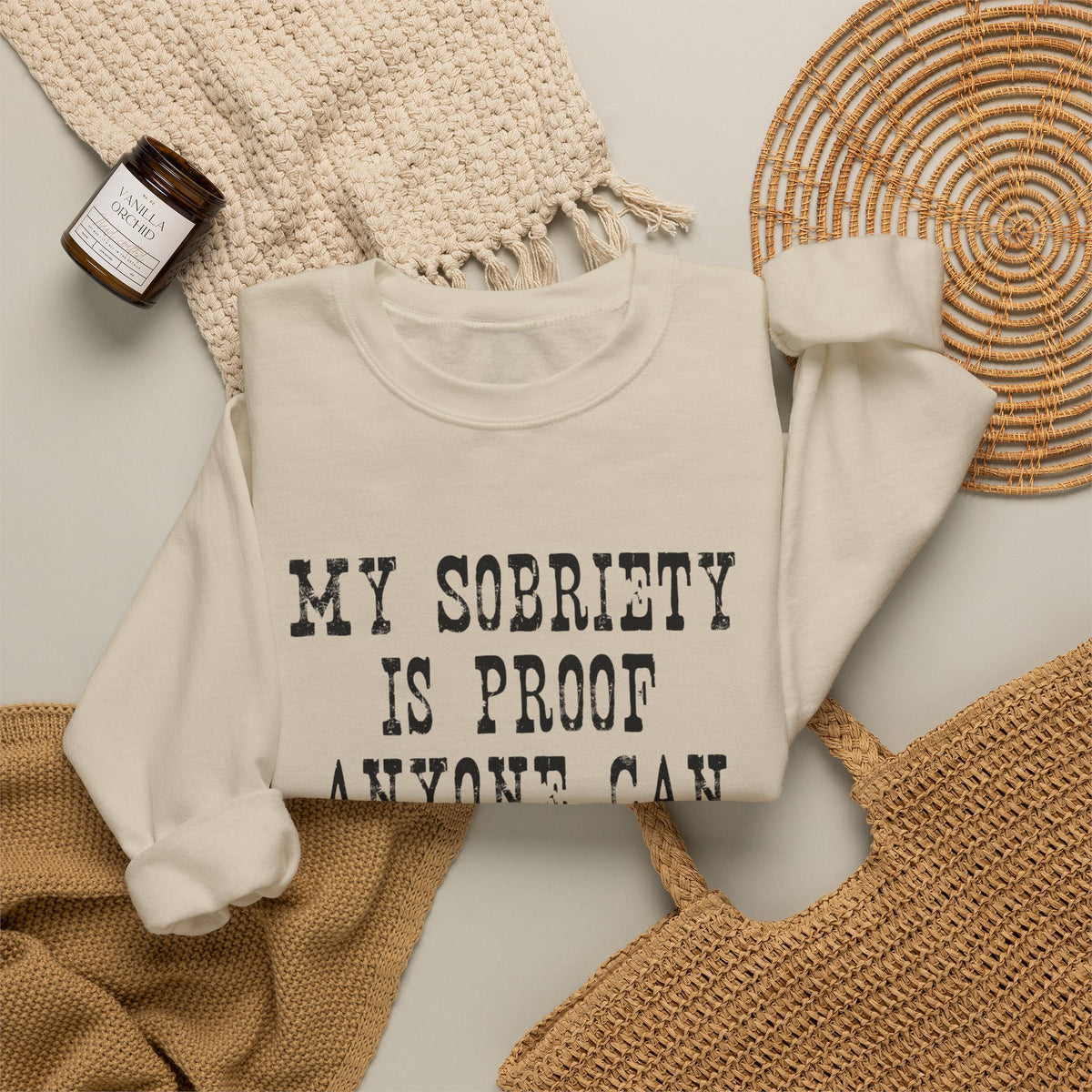 Sobriety Message Sweatshirt — "My Sobriety Is Proof Anyone Can Recover From Addiction" Inspirational Crewneck