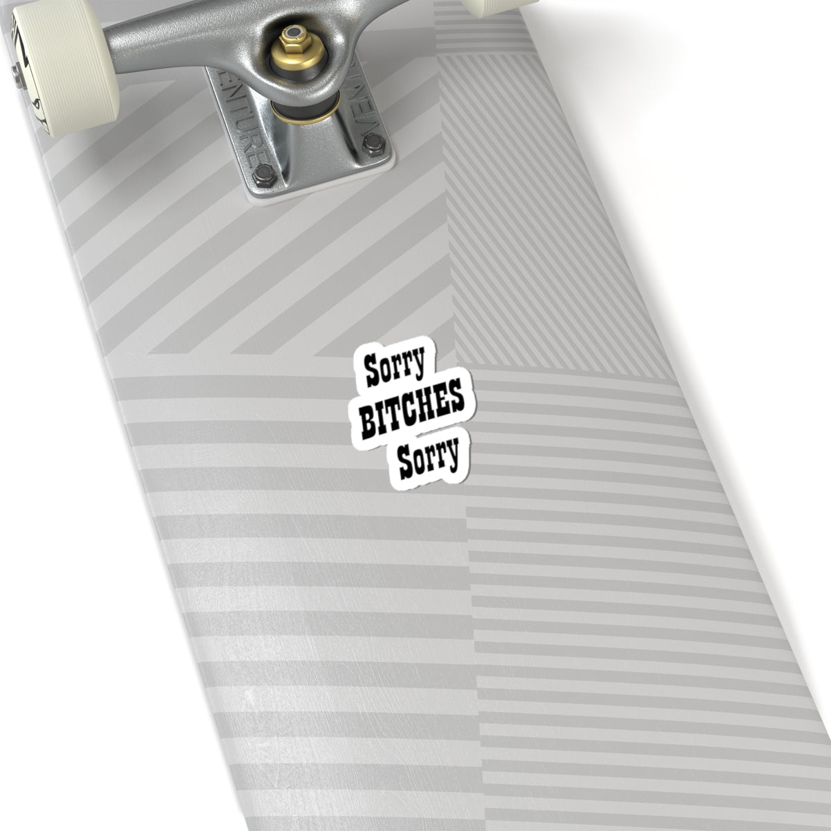 Funny "Sorry Bitches Sorry" Kiss-Cut Sticker – Sassy Laptop & Phone Decal