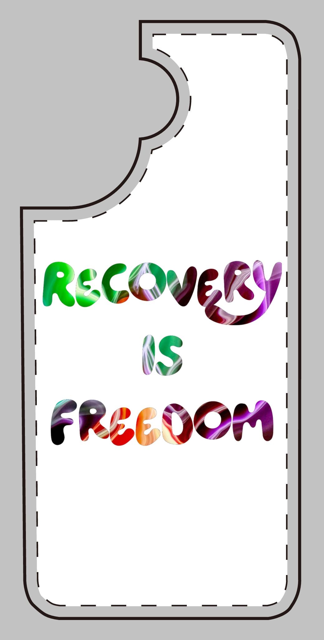 Recovery Is Freedom Phone Case — Colorful Inspirational Protective Cover