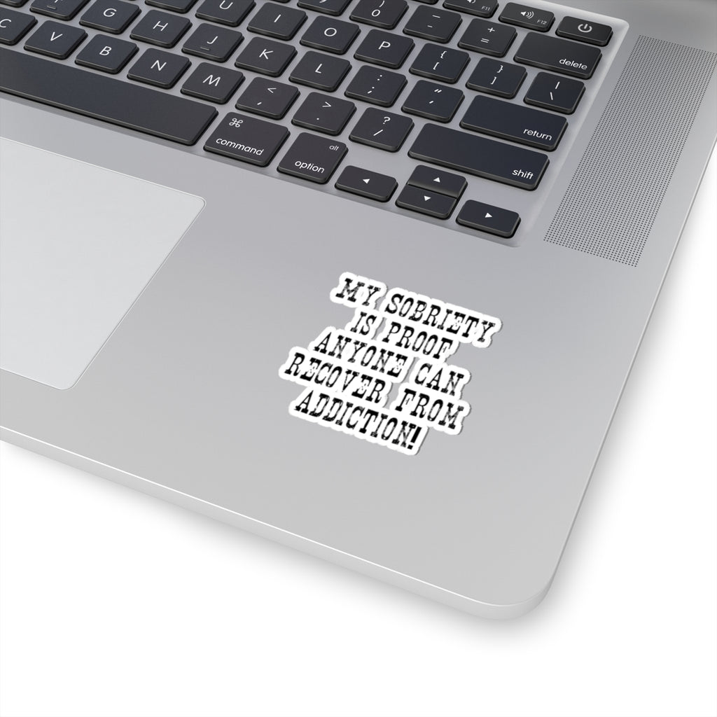 Recovery Pride Sticker — "My Sobriety Is Proof Anyone Can Recover from Addiction"