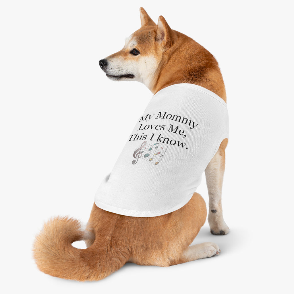 Pet Tank — "My Mommy Loves Me, This I Know" Musical Notes Dog Tank