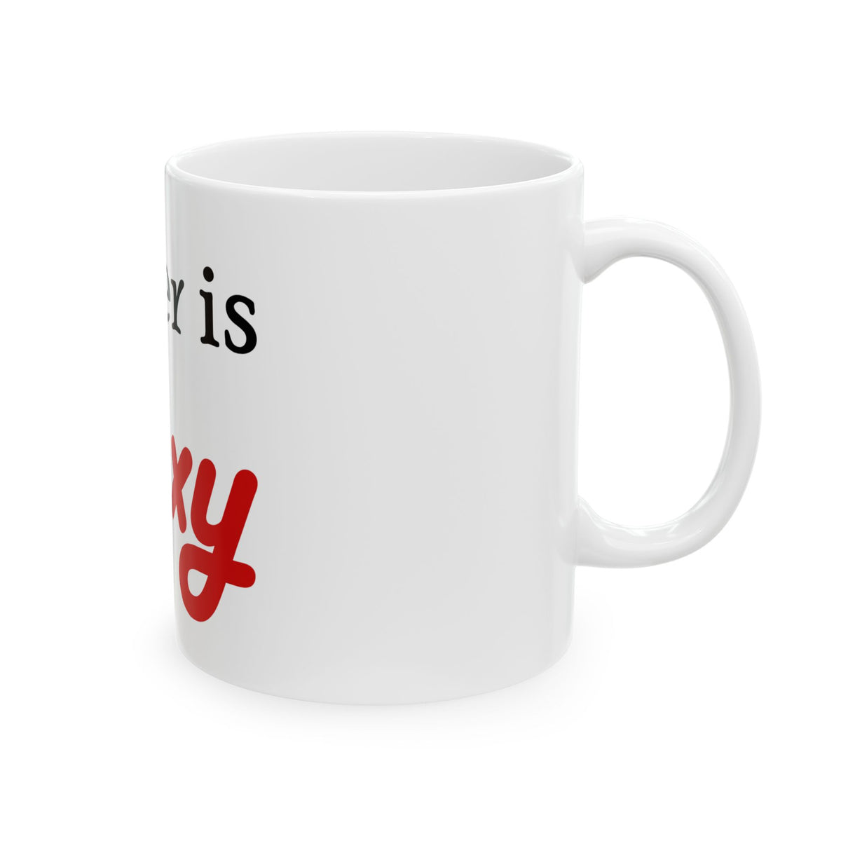 Sober Is Sexy Ceramic Mug – Recovery Motivation Coffee Cup (11oz & 15oz)