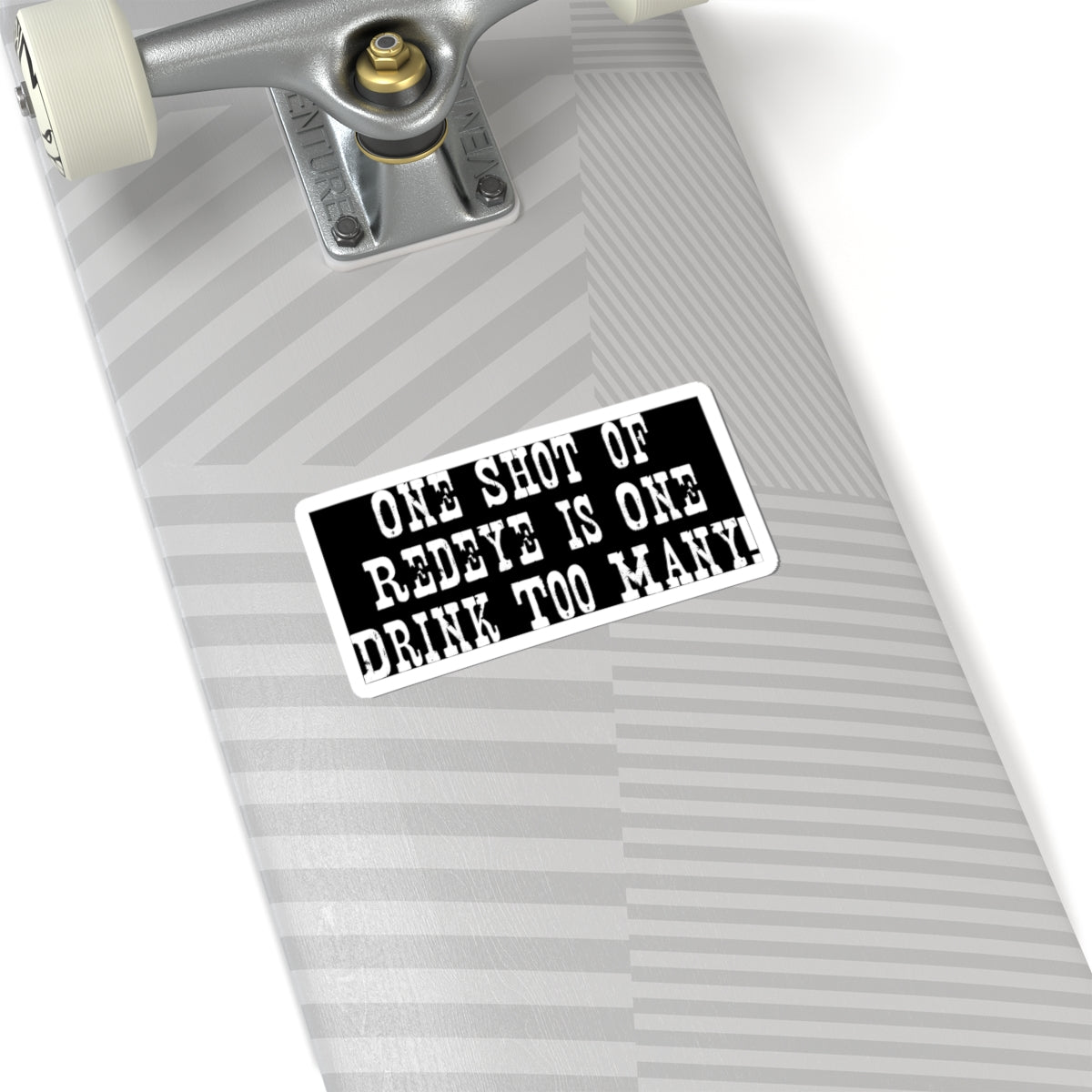 Sticker — "One Shot of Redeye is One Drink Too Many" Funny Bar Quote Kiss-Cut Sticker