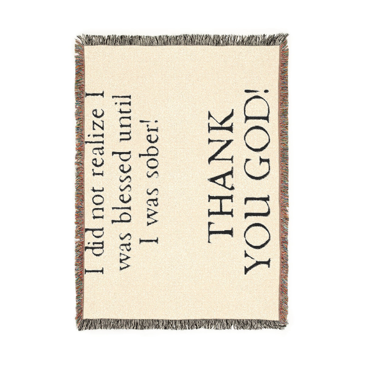 Woven Blanket — "I did not realize I was blessed until I was sober! THANK YOU GOD!" Inspirational Recovery Throw