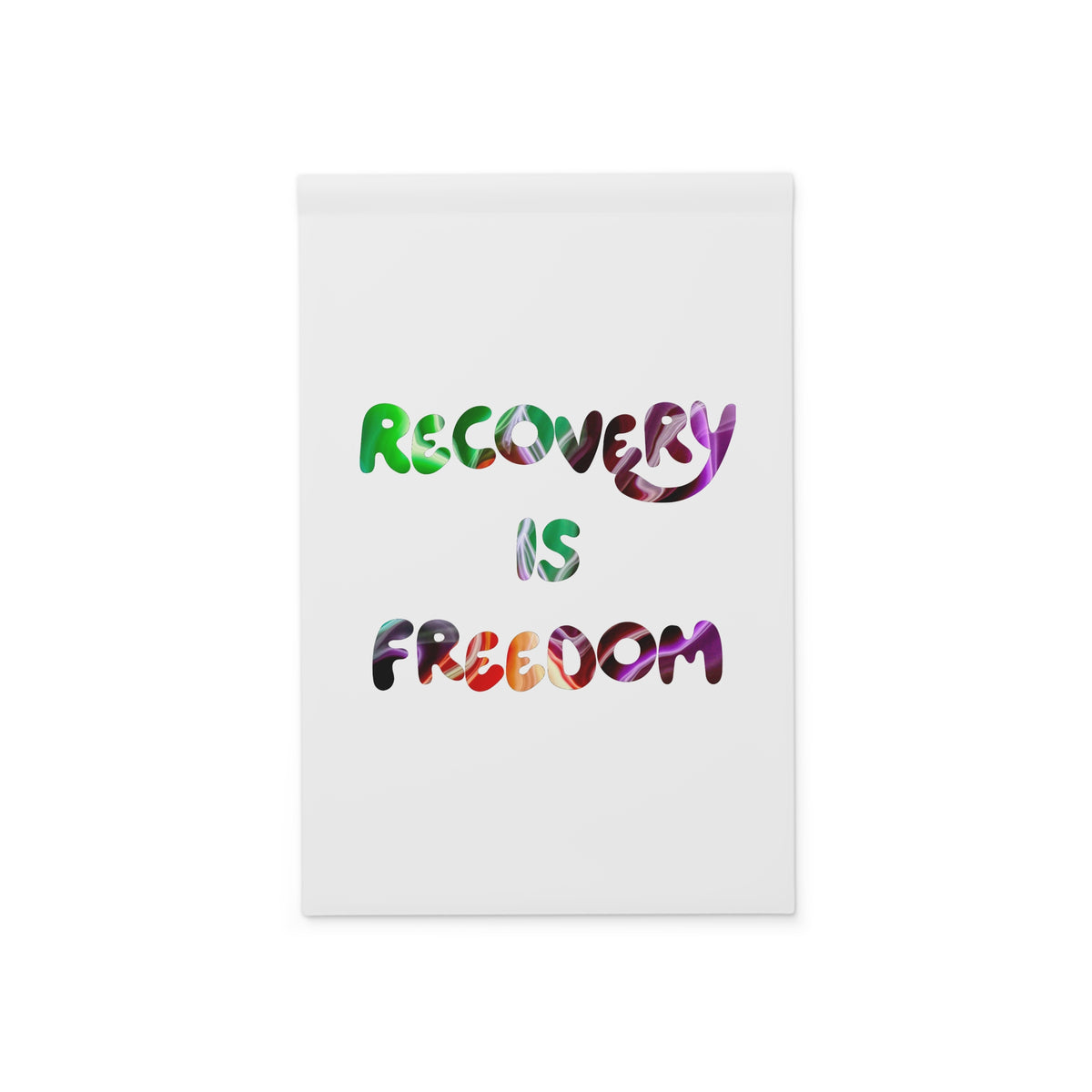 Recovery Is Freedom Garden Flag — Inspirational Recovery Yard Banner