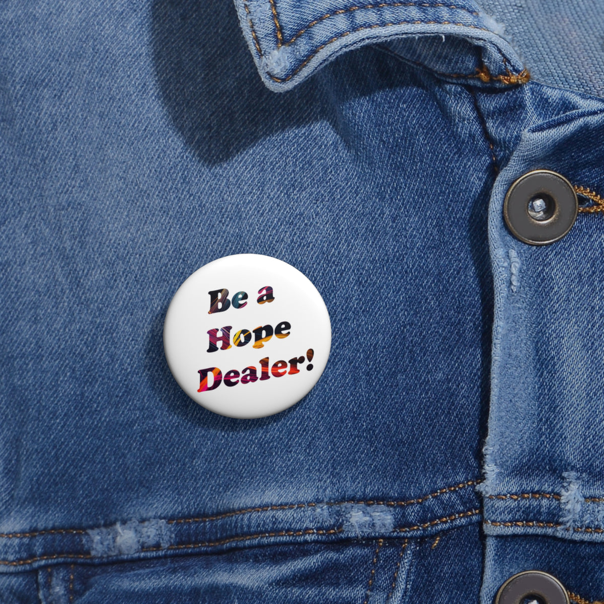 Be a Hope Dealer Inspirational Pin Button