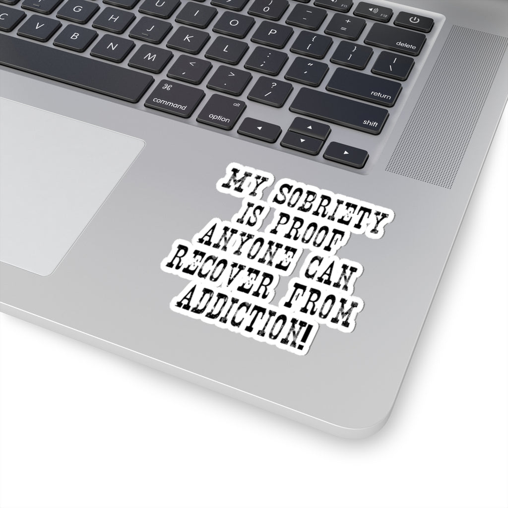 Recovery Pride Sticker — "My Sobriety Is Proof Anyone Can Recover from Addiction"