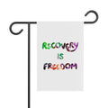 Recovery Is Freedom Garden Flag — Inspirational Recovery Yard Banner