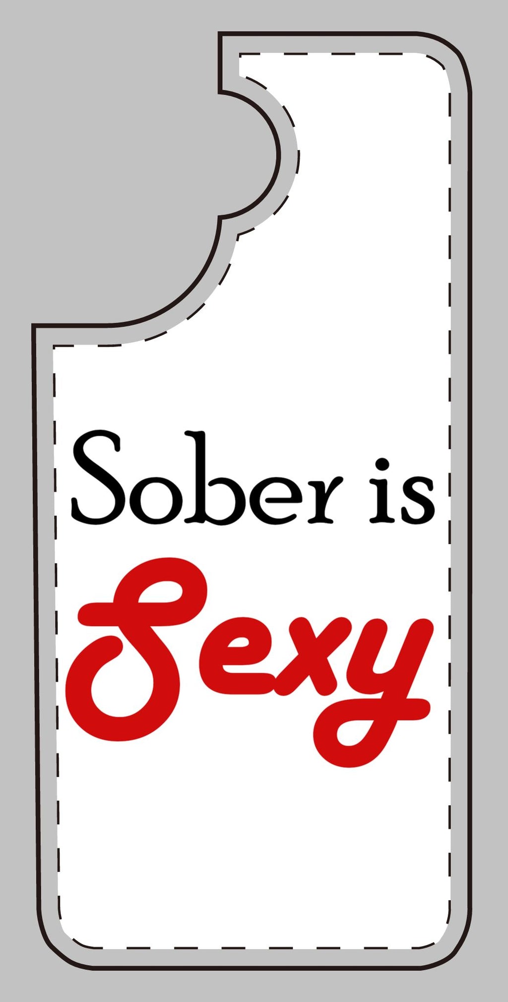 Phone Case — “Sober is Sexy” Bold Script Protective Cover