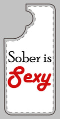 Phone Case — “Sober is Sexy” Bold Script Protective Cover