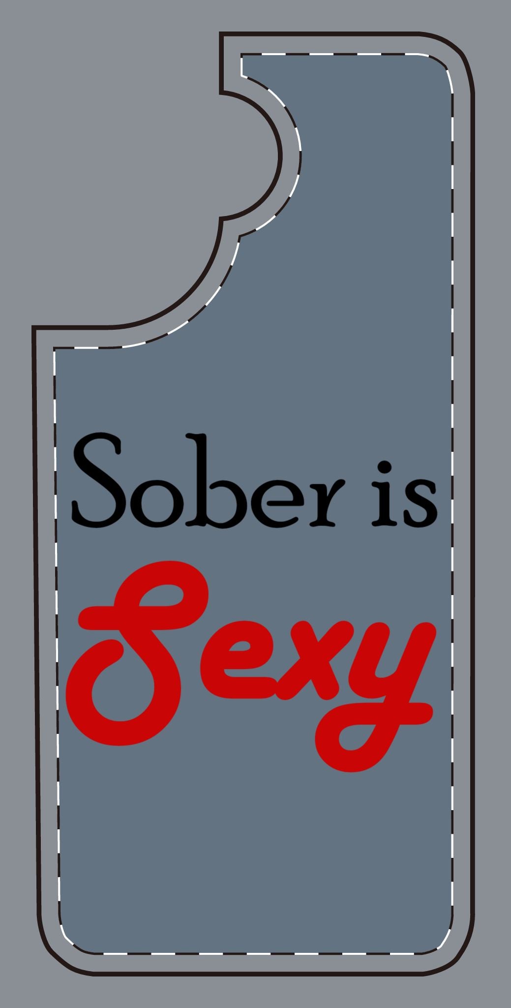 Phone Case — “Sober is Sexy” Bold Script Protective Cover