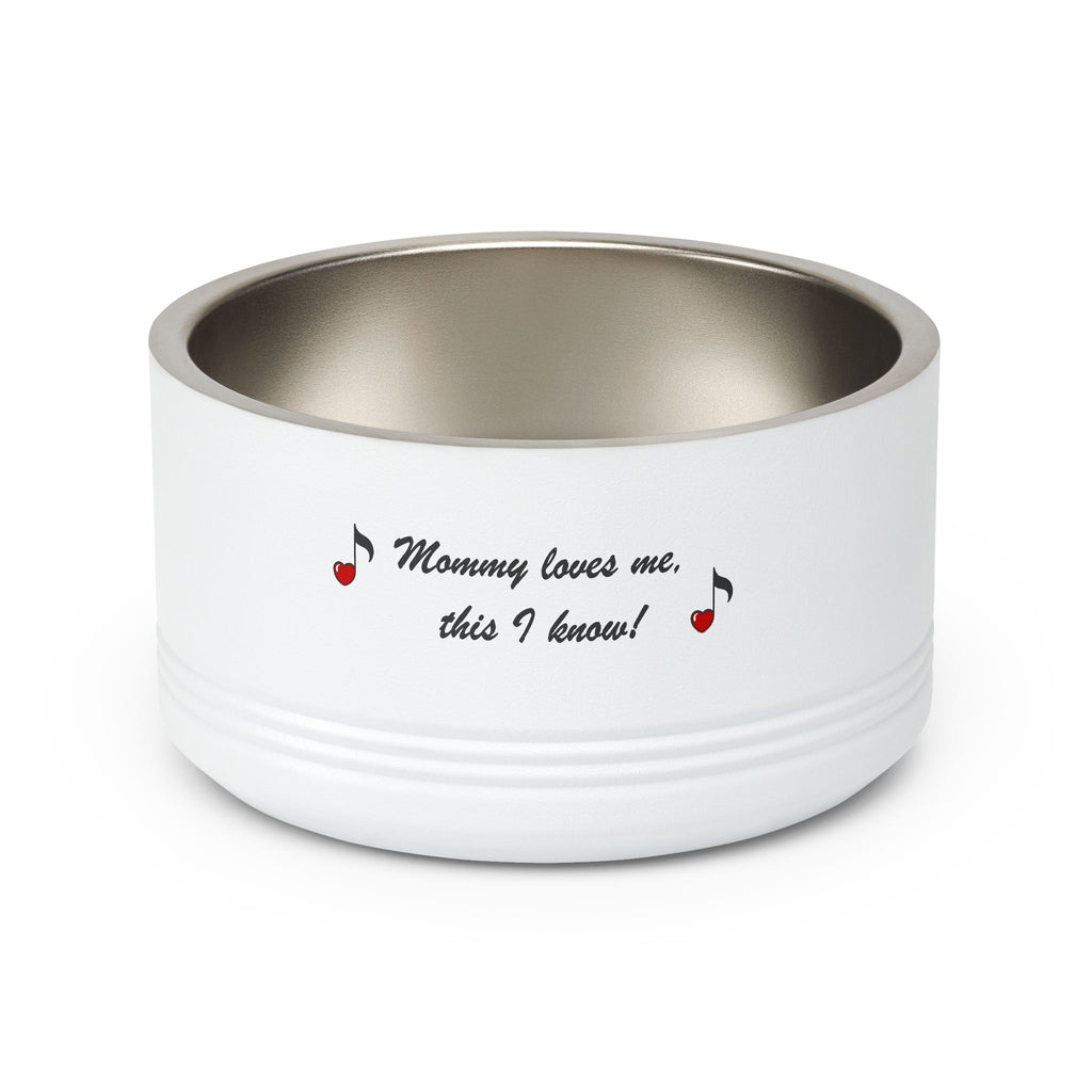 Pet Bowl — “Mommy Loves Me, This I Know” Musical Pet Dish (18oz)
