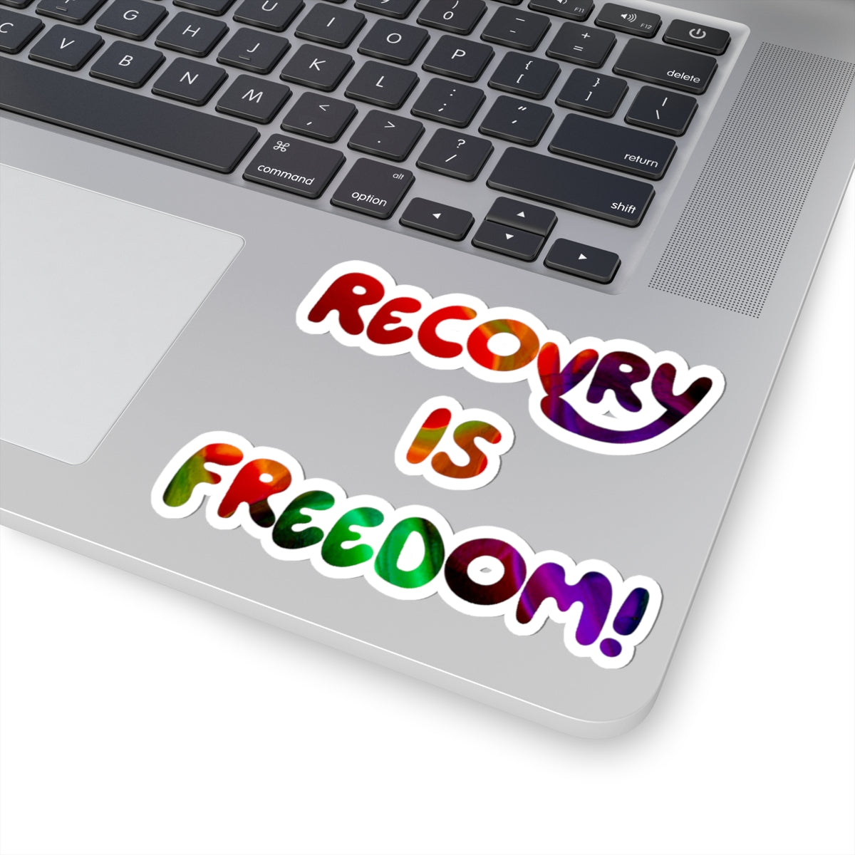 Recovery Is Freedom! Rainbow Vinyl Sticker — Inspirational Recovery Sticker