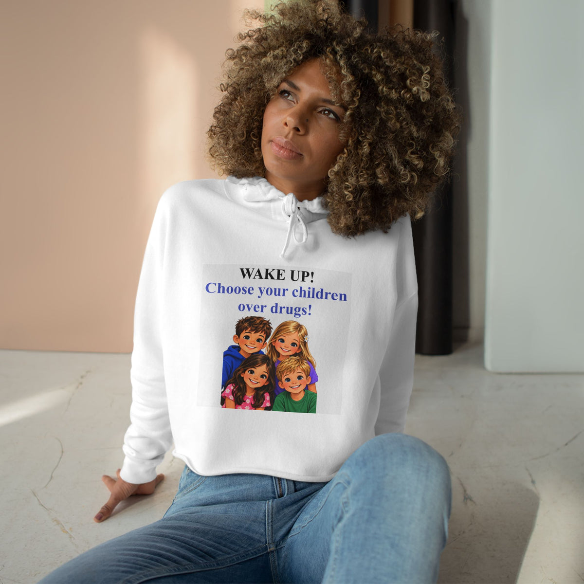 Crop Hoodie — "WAKE UP! Choose Your Children Over Drugs" Anti-Drug Parent Awareness Crop Hoodie