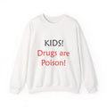 Kids! Drugs Are Poison! Crewneck Sweatshirt — Anti-Drug Awareness Crewneck
