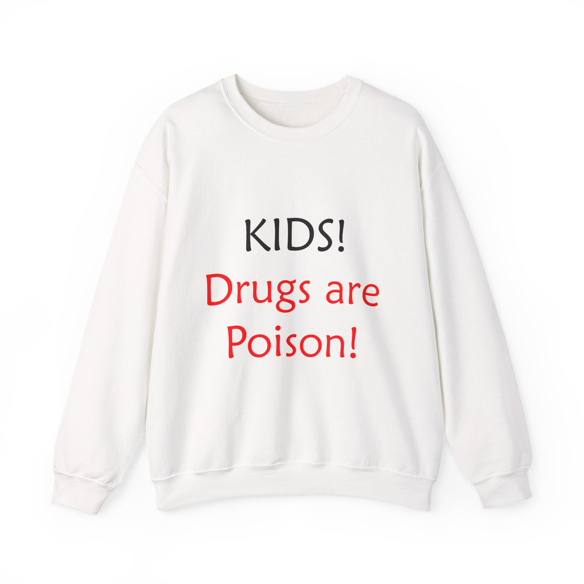Kids! Drugs Are Poison! Crewneck Sweatshirt — Anti-Drug Awareness Crewneck