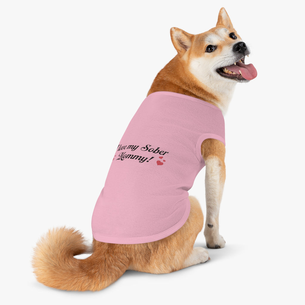 Pet Tank Top - "I Love My Sober Mommy" Dog Shirt with Heart Accents