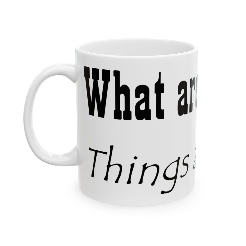 Funny Coffee Mug — "Where are U doing?" Typography Ceramic Mug (11oz/15oz)