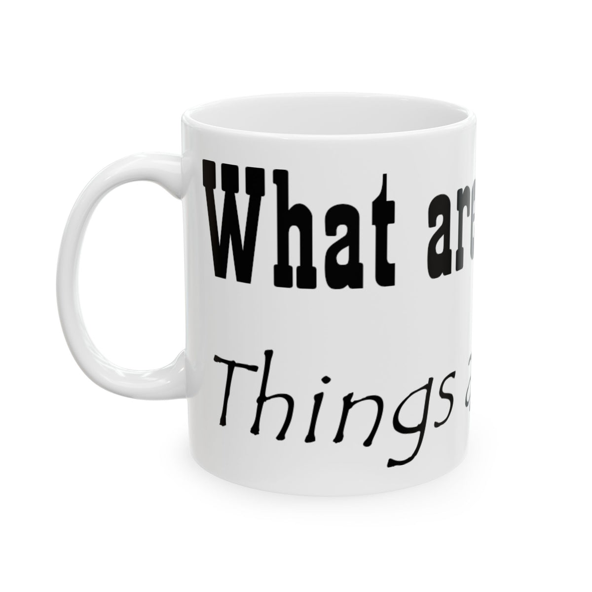 Funny Coffee Mug — "Where are U doing?" Typography Ceramic Mug (11oz/15oz)