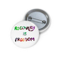 Recovery Is Freedom Pin Button