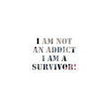 Survivor Sticker — “I Am Not An Addict, I Am A Survivor!” Kiss-Cut Empowerment Decal