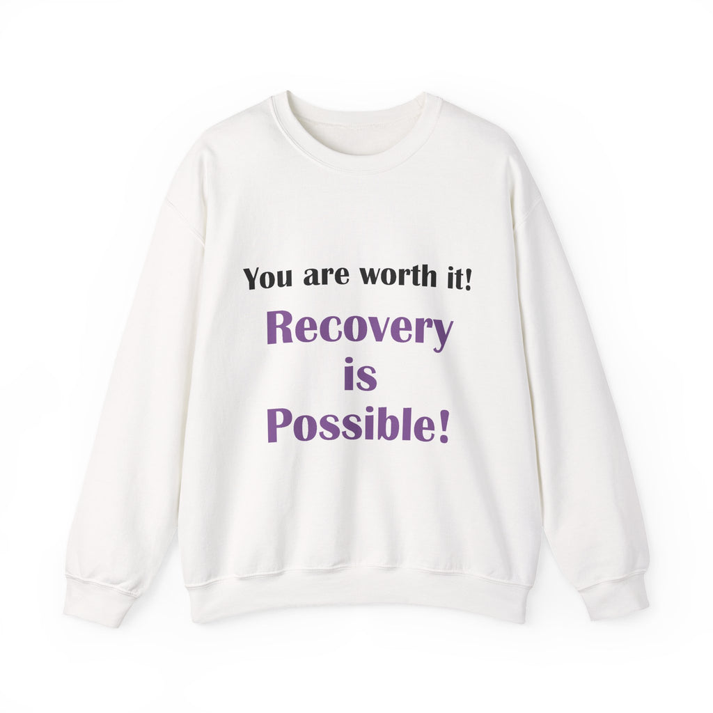Recovery Is Possible Crewneck Sweatshirt — You Are Worth It Motivational Pullover