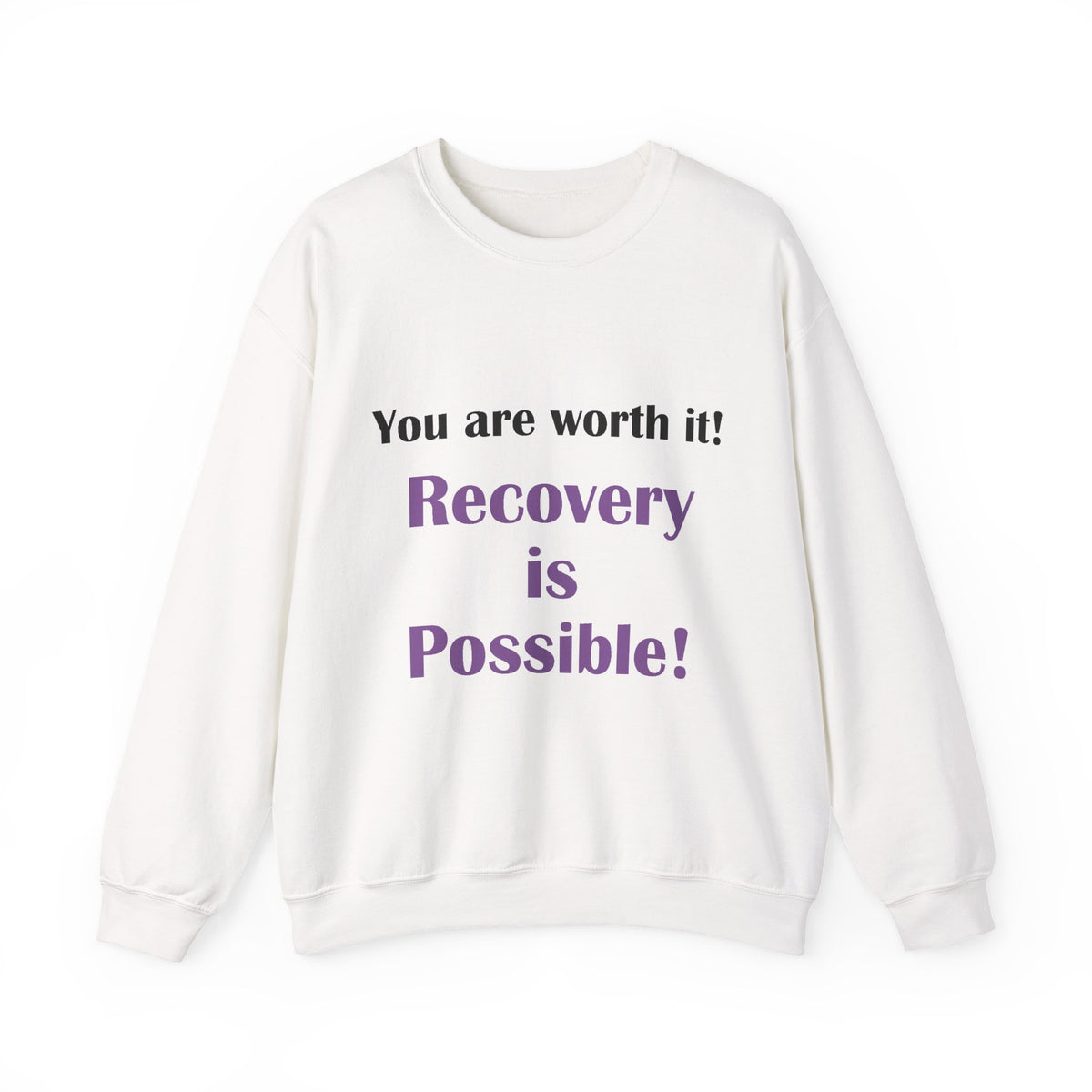 Recovery Is Possible Crewneck Sweatshirt — You Are Worth It Motivational Pullover
