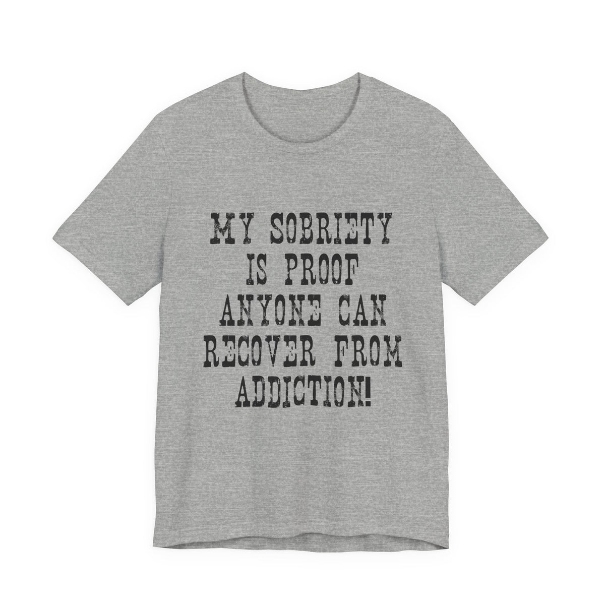 Recovery T‑Shirt – “My Sobriety Is Proof Anyone Can Recover From Addiction” Inspirational Tee