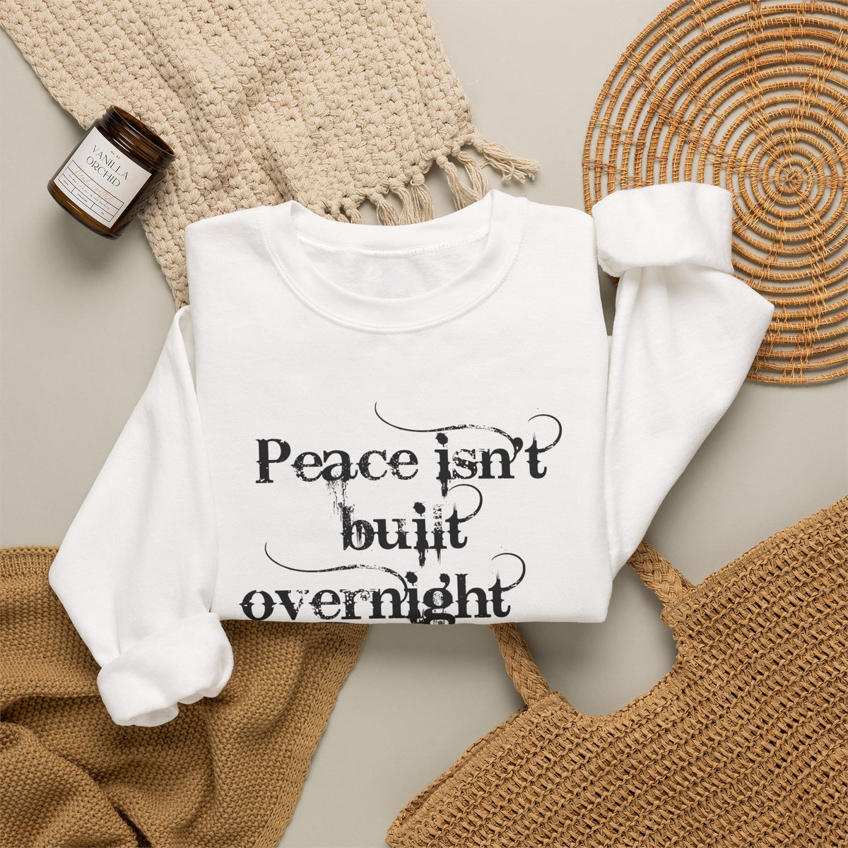 Crewneck Sweatshirt - "Peace isn't built overnight, it's made one day at a time" Inspirational Quote