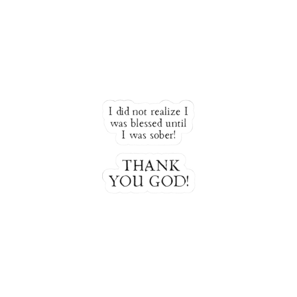 Thank You God! Sober Recovery Kiss-Cut Sticker
