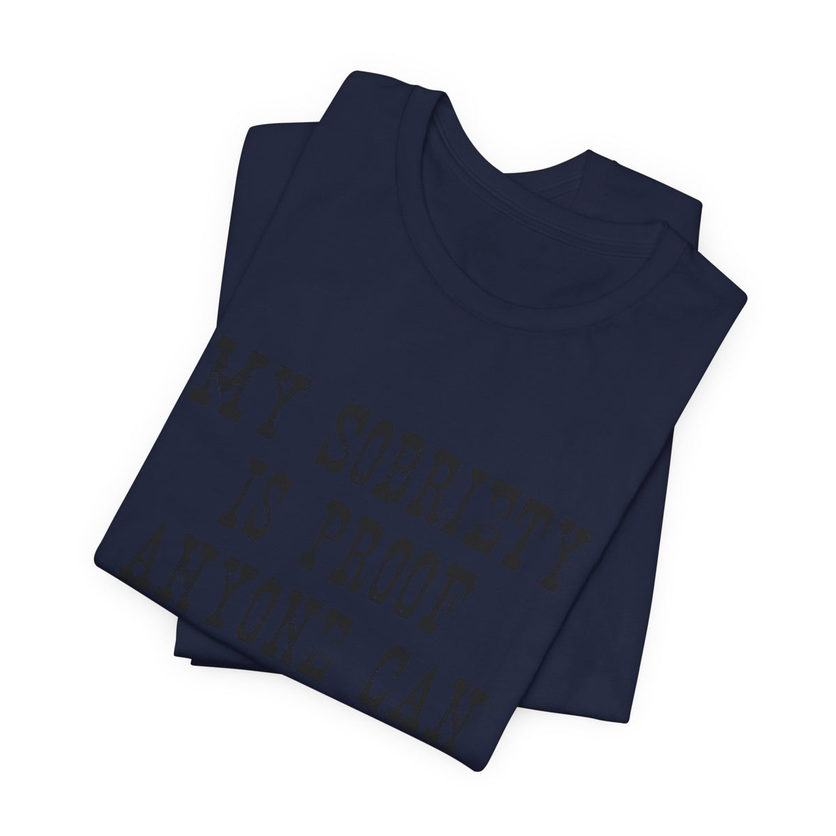 Recovery T‑Shirt – “My Sobriety Is Proof Anyone Can Recover From Addiction” Inspirational Tee