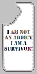 Phone Case — "I Am Not an Addict, I Am a Survivor" Colorful Inspirational Protective Cover