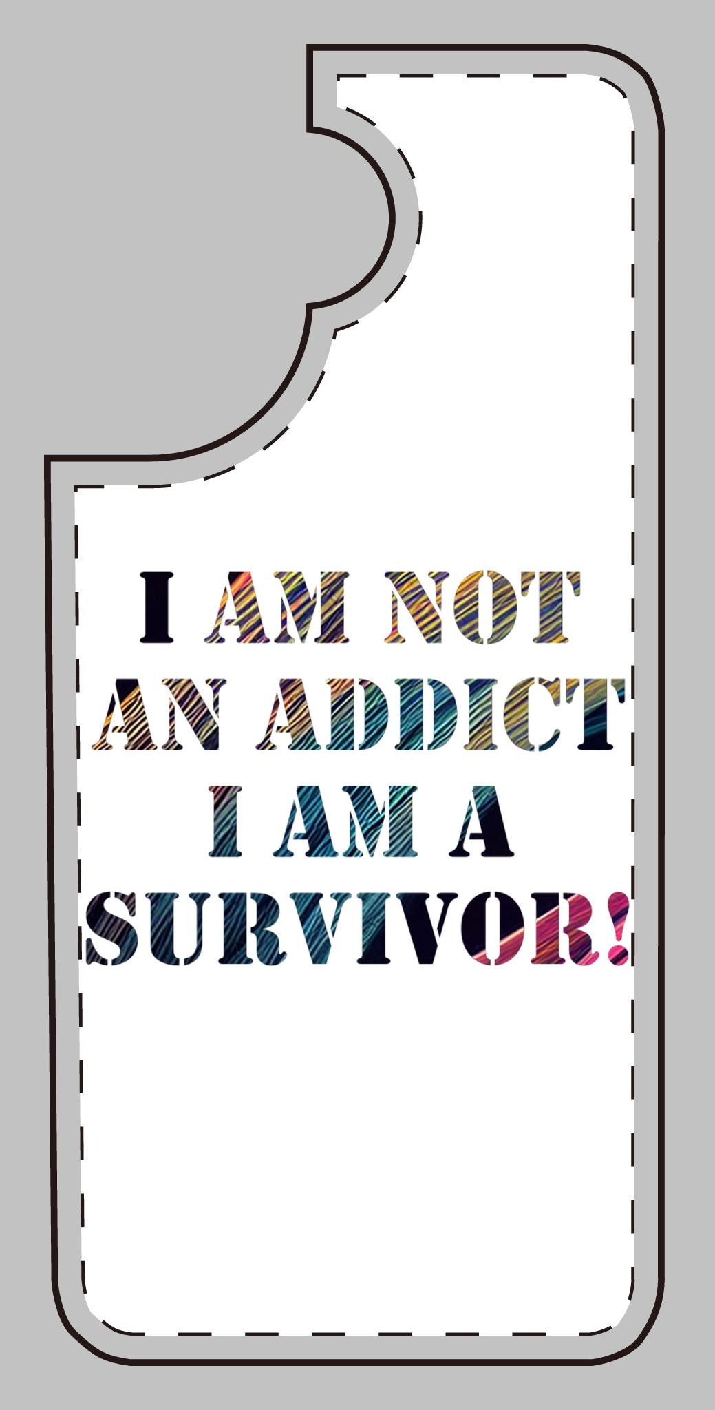 Phone Case — "I Am Not an Addict, I Am a Survivor" Colorful Inspirational Protective Cover