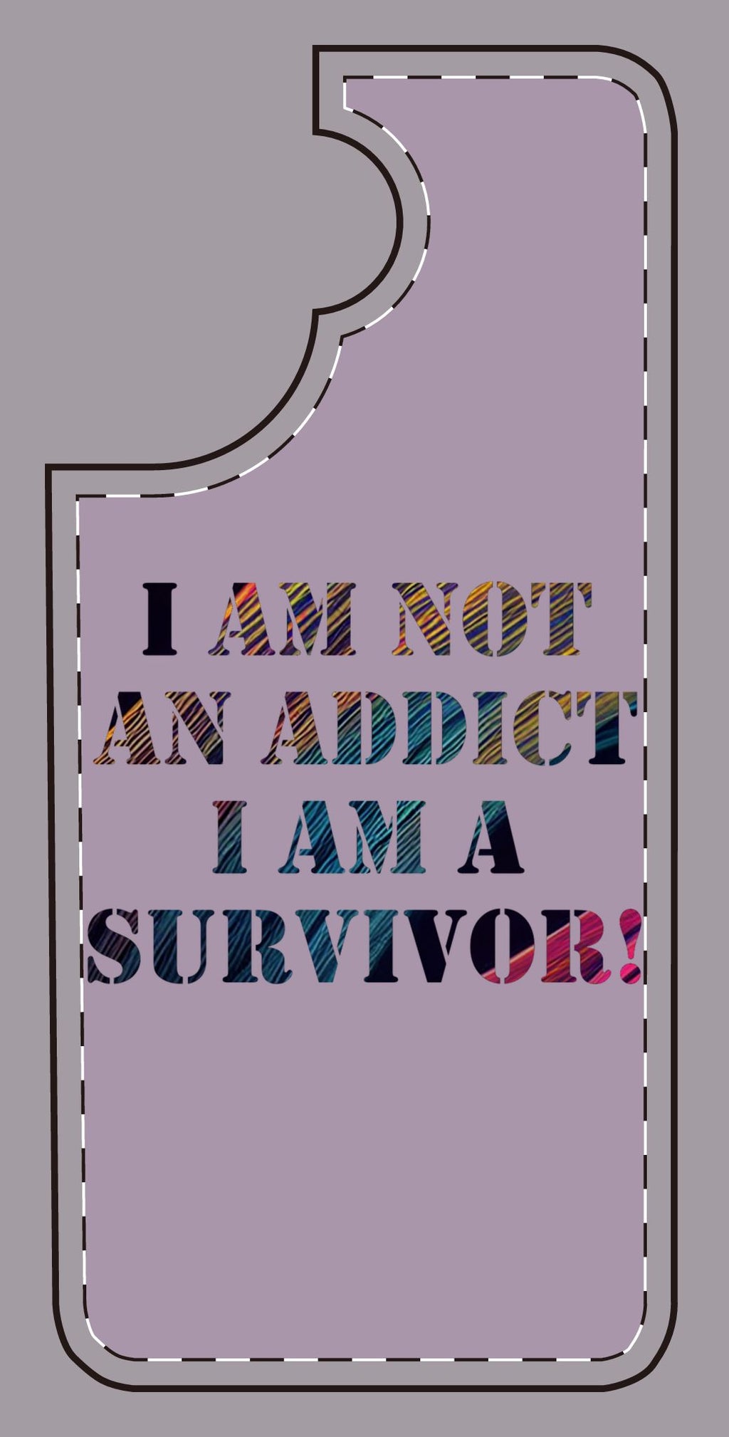 Phone Case — "I Am Not an Addict, I Am a Survivor" Colorful Inspirational Protective Cover
