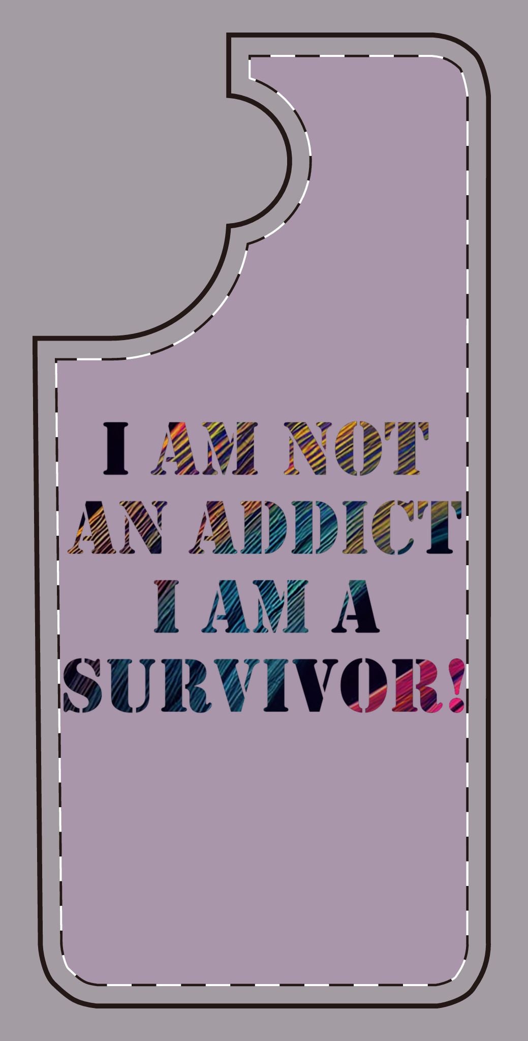 Phone Case — "I Am Not an Addict, I Am a Survivor" Colorful Inspirational Protective Cover