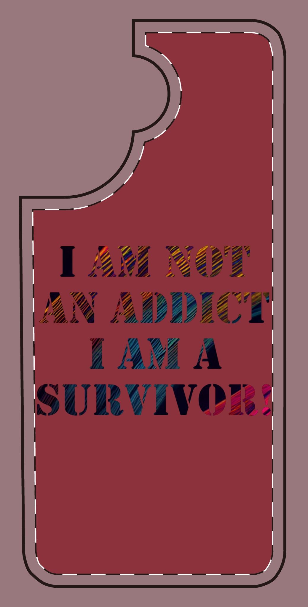 Phone Case — "I Am Not an Addict, I Am a Survivor" Colorful Inspirational Protective Cover