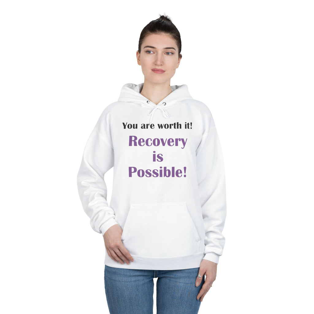Recovery Is Possible Hoodie — You Are Worth It Inspirational Pullover