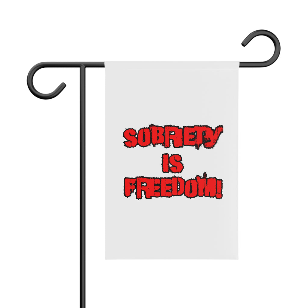Sobriety Is Freedom Garden Banner — Recovery Support Outdoor Flag