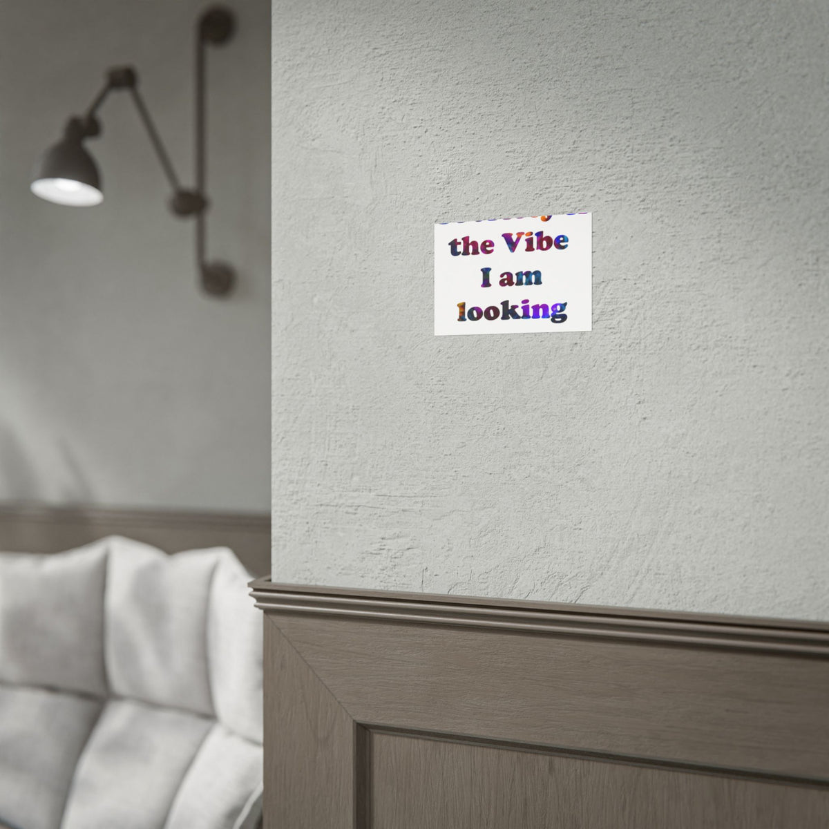 Rolled Poster — “the Vibe I am looking” Colorful Typography Motivational Wall Art
