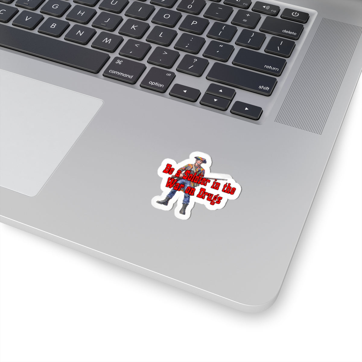 Kiss-Cut Sticker — “Be a Soldier in the War on Drugs” Vintage Patriot Design