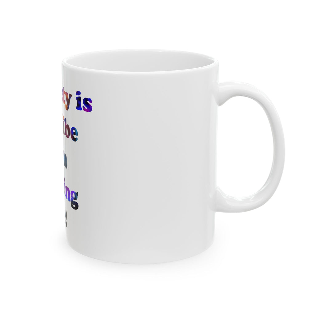 Sobriety Is The Vibe I Am Looking For Ceramic Mug – Recovery & Sober Living Coffee Mug (11oz, 15oz)