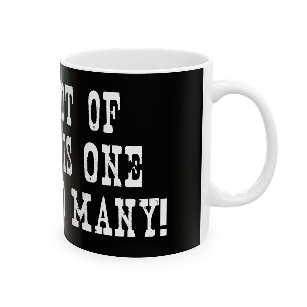 Ceramic Mug - 'One Shot One Redeye' Bold Typography Coffee Mug (11oz/15oz)