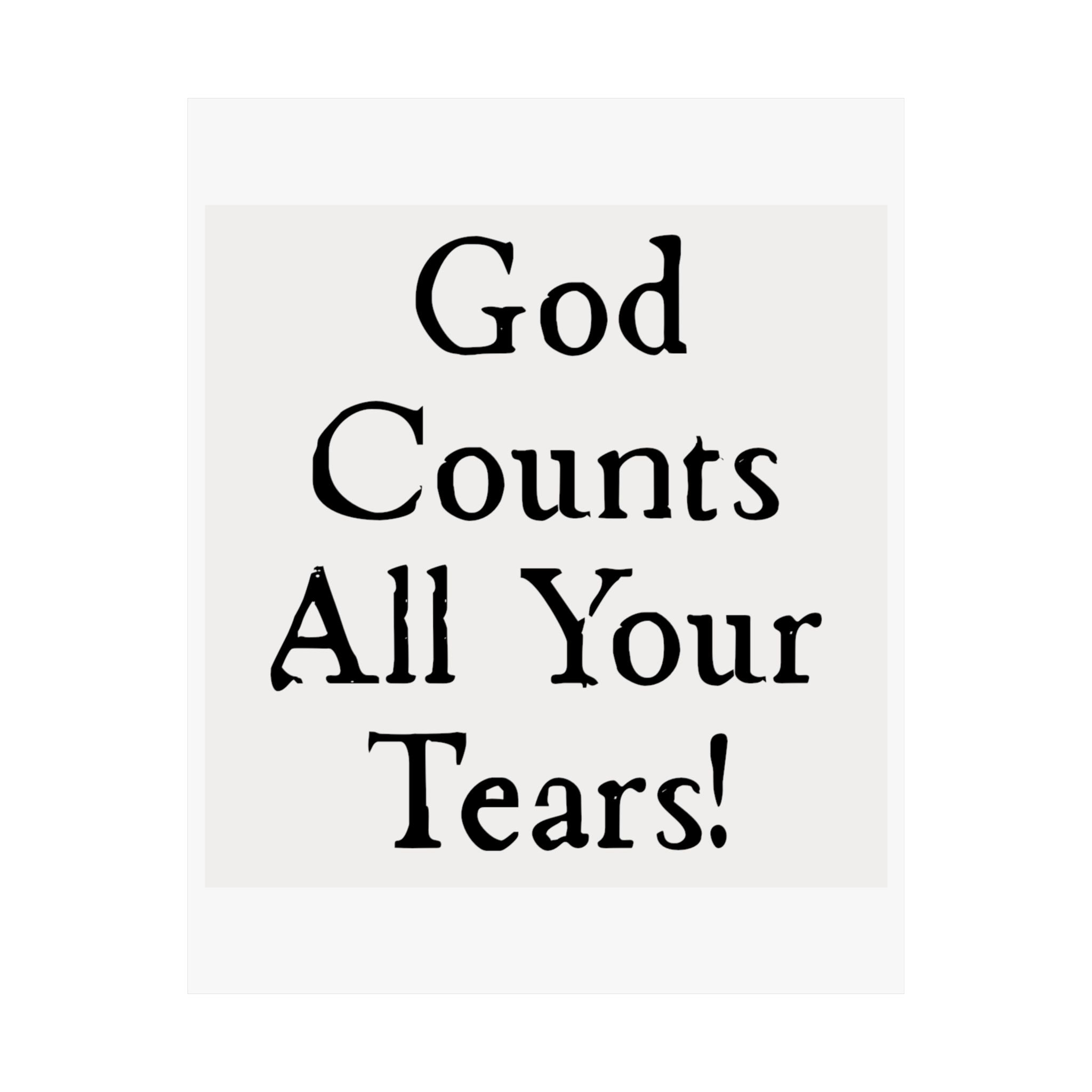 Inspirational Poster – "God Counts All Your Tears" Matte Vertical Print