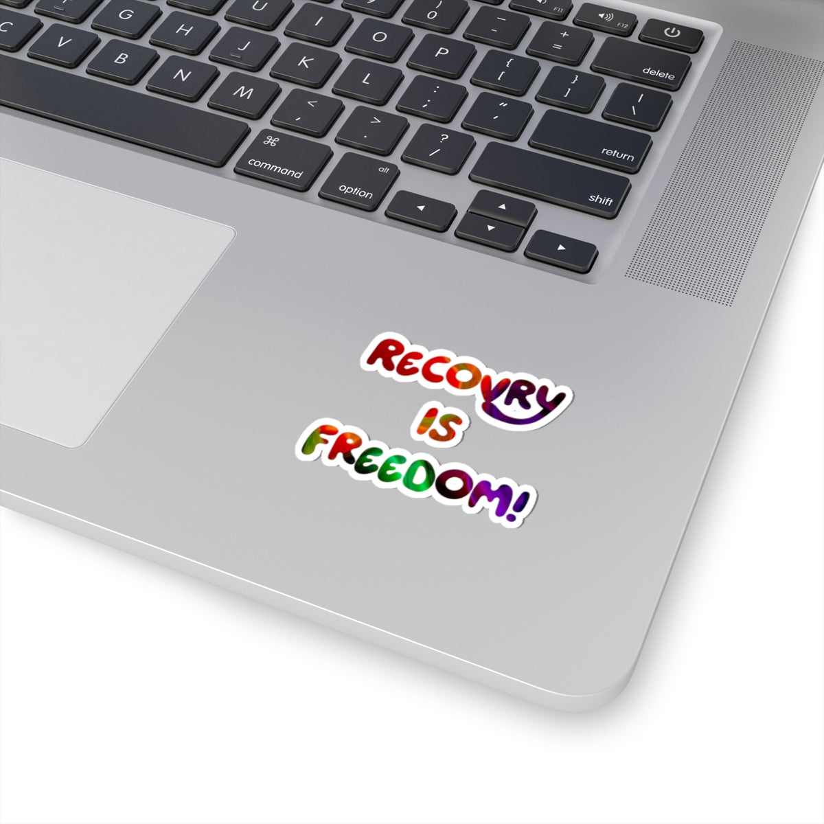 Recovery Is Freedom! Rainbow Vinyl Sticker — Inspirational Recovery Sticker