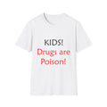 T-Shirt — Kids! Drugs Are Poison! Anti-Drug Awareness Tee