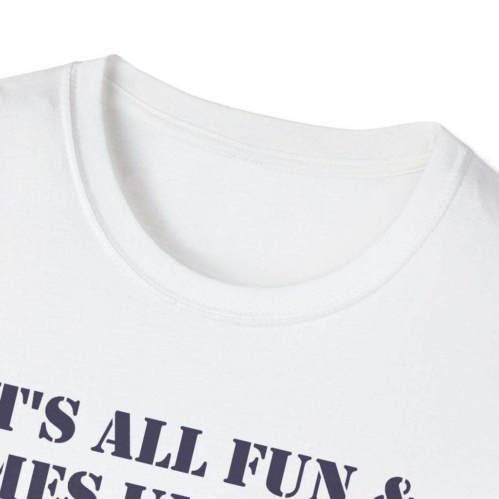 It's All Fun & Games Until the Cops Are Called T-Shirt