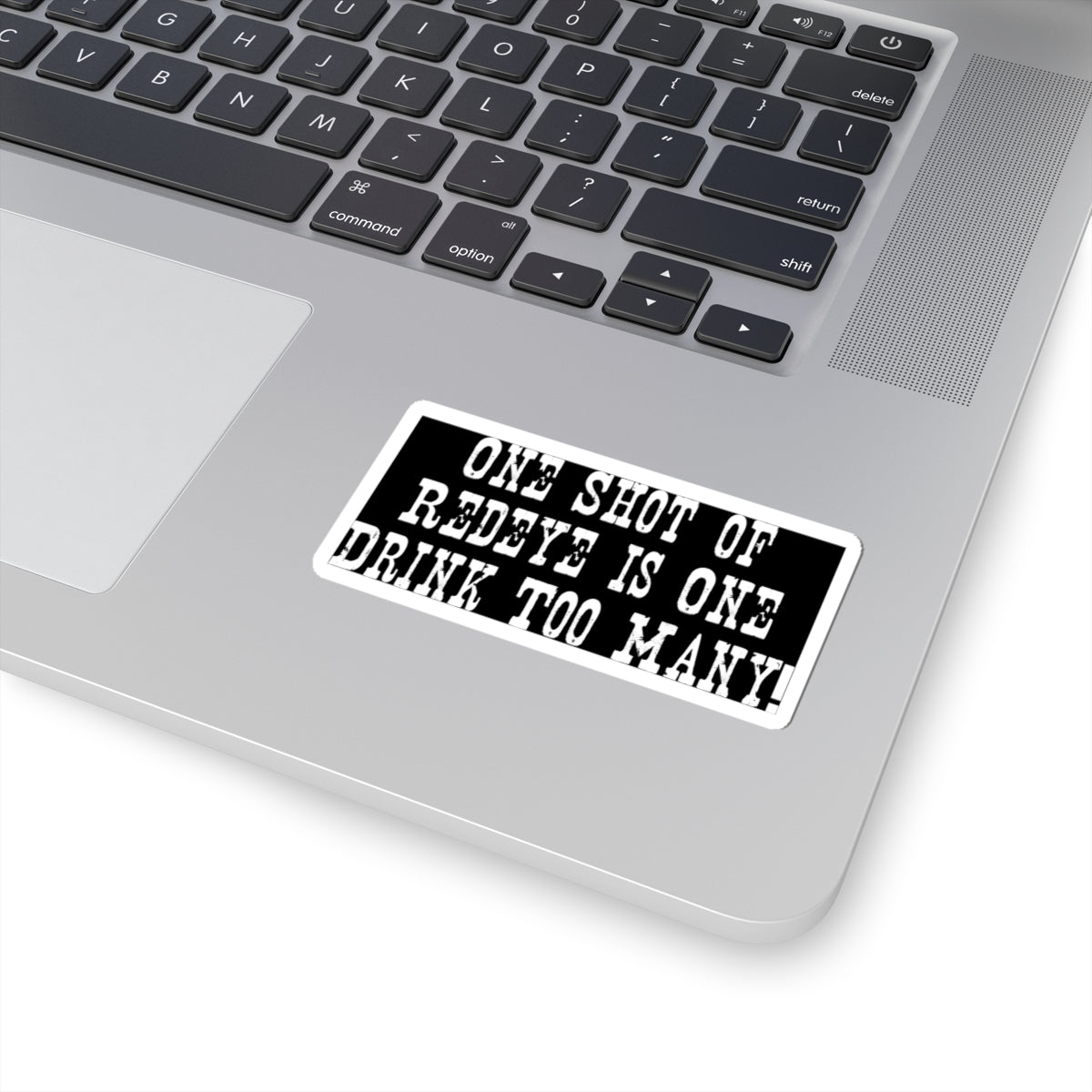 Sticker — "One Shot of Redeye is One Drink Too Many" Funny Bar Quote Kiss-Cut Sticker