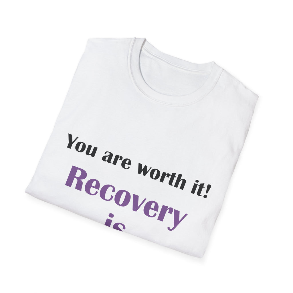 Recovery Is Possible T-Shirt — "You Are Worth It" Inspirational Recovery Tee