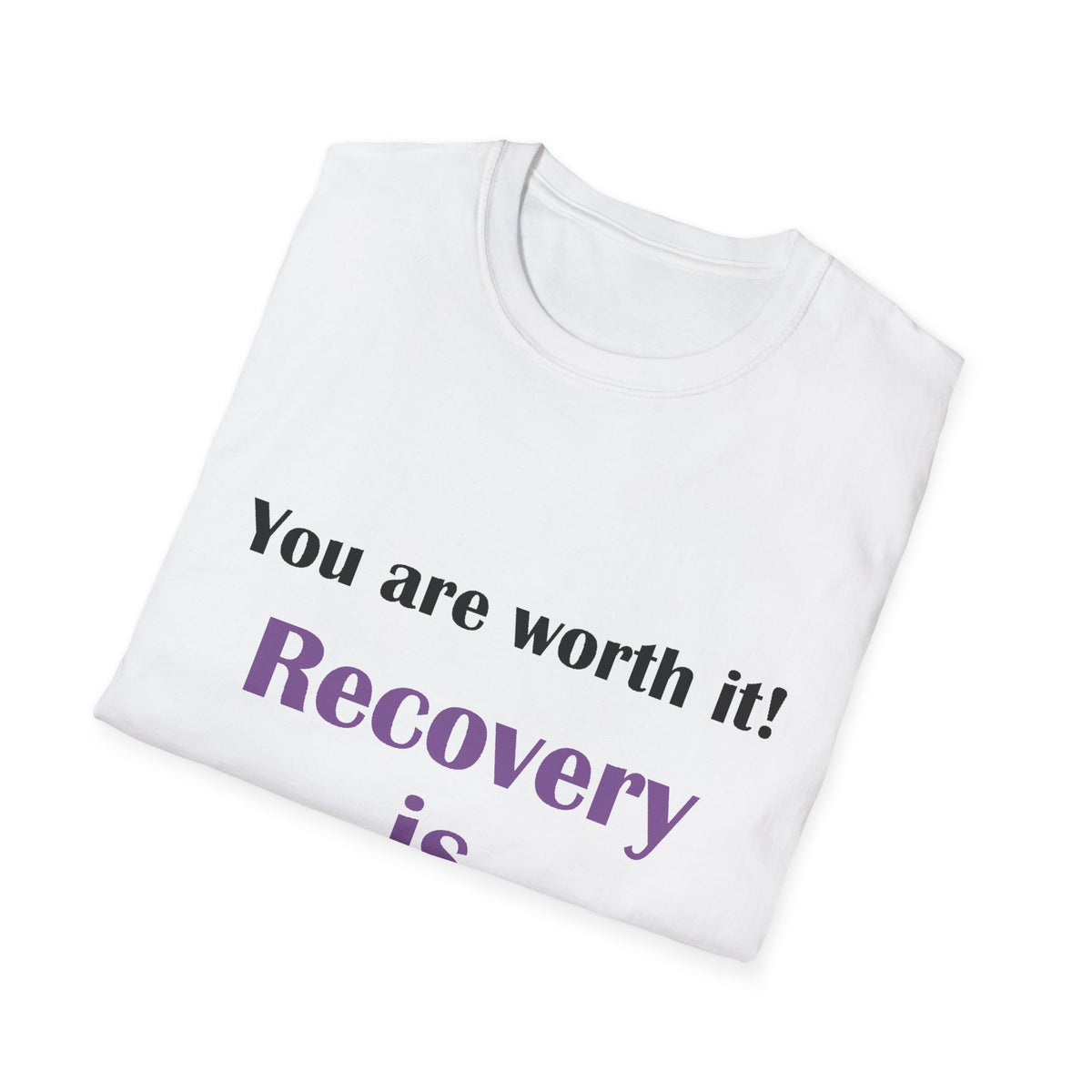 Recovery Is Possible T-Shirt — "You Are Worth It" Inspirational Recovery Tee